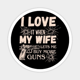 Funny T-Shirt for a Husband who Loves Gun Magnet